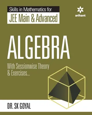 Skill in Mathematics - Algebra pentru JEE Main și Advanced - Skill in Mathematics - Algebra for JEE Main and Advanced