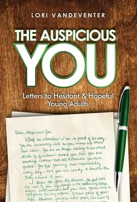 The Auspicious You: Scrisori către tinerii adulți ezitanți și plini de speranță - The Auspicious You: Letters to Hesitant and Hopeful Young Adults