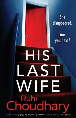 Ultima lui soție: Un thriller psihologic incredibil de captivant, cu o întorsătură de situație care îți frânge inima - His Last Wife: An unbelievably gripping psychological thriller with a heart-stopping twist