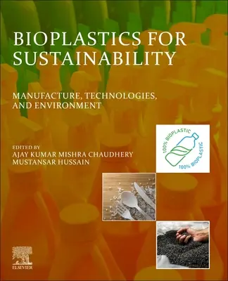 Bioplastice pentru durabilitate: Fabricarea, tehnologiile și mediul - Bioplastics for Sustainability: Manufacture, Technologies, and Environment