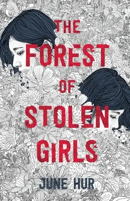 Pădurea fetelor furate (The Forest of Stolen Girls) - The Forest of Stolen Girls