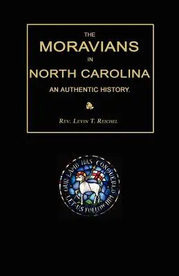 Moravienii din Carolina de Nord. O istorie autentică - The Moravians in North Carolina. an Authentic History