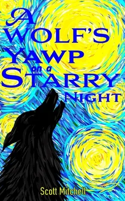 Lătratul unui lup într-o noapte înstelată - A Wolf's Yawp on a Starry Night