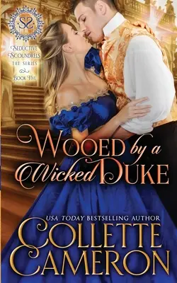 Wooed by a Wicked Duke: O căsătorie senzuală de conveniență Regency Historical Romance Adventure - Wooed by a Wicked Duke: A Sensual Marriage of Convenience Regency Historical Romance Adventure