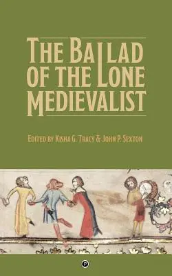 Balada medievalistului singuratic (The Ballad of the Lone Medievalist) - The Ballad of the Lone Medievalist