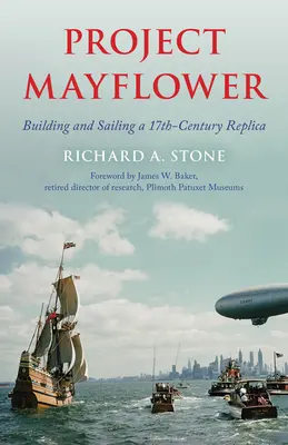 Proiectul Mayflower: Construirea și navigarea unei replici din secolul al XVII-lea - Project Mayflower: Building and Sailing a Seventeenth-Century Replica