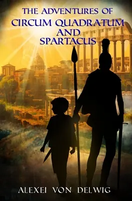 Aventurile lui Circum Quadratum și Spartacus - The Adventures of Circum Quadratum and Spartacus