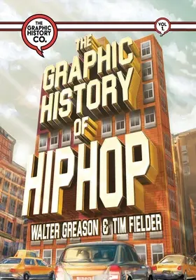 Istoria grafică a hip-hop-ului - The Graphic History of Hip Hop
