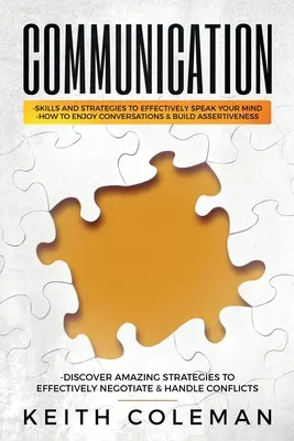 Communication: Abilități și strategii pentru a-ți spune eficient părerea, Cum să te bucuri de conversații și să-ți dezvolți asertivitatea, Descoperă Amazi - Communication: Skills and Strategies to Effectively Speak Your Mind, How to Enjoy Conversations & Build Assertiveness, Discover Amazi