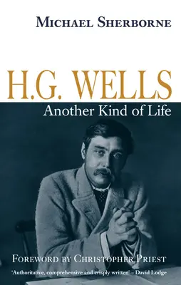 H.G. Wells: Un alt fel de viață - H.G. Wells: Another Kind of Life