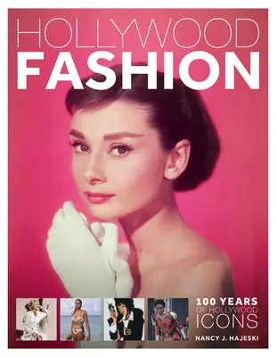 Moda la Hollywood: 100 de ani de icoane hollywoodiene - Hollywood Fashion: 100 Years of Hollywood Icons