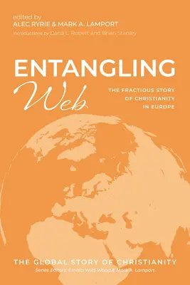 Rețeaua încâlcită: Povestea fracționată a creștinismului în Europa - Entangling Web: The Fractious Story of Christianity in Europe