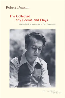 Robert Duncan: Colecția de poezii și piese de teatru timpurii - Robert Duncan: The Collected Early Poems and Plays