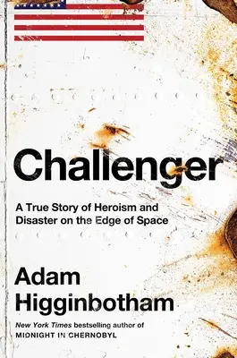 Challenger: O poveste adevărată de eroism și dezastru la marginea spațiului - Challenger: A True Story of Heroism and Disaster on the Edge of Space