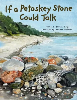 Dacă o piatră Petoskey ar putea vorbi - If a Petoskey Stone Could Talk