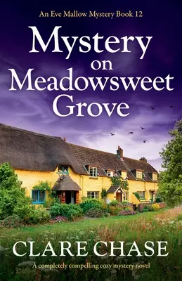 Mister pe Meadowsweet Grove: Un roman polițist confortabil complet captivant - Mystery on Meadowsweet Grove: A completely compelling cozy mystery novel