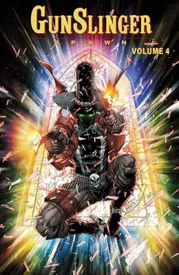 Gunslinger Spawn Volumul 4 - Gunslinger Spawn Volume 4