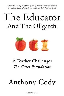 Educatorul și oligarhul: Un profesor contestă Fundația Gates - The Educator and the Oligarch: A Teacher Challenges the Gates Foundation