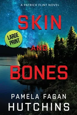 Piele și oase (Un roman Patrick Flint): Large Print - Skin and Bones (A Patrick Flint Novel): Large Print