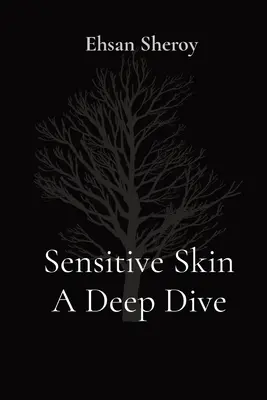 Piele sensibilă O scufundare adâncă - Sensitive Skin A Deep Dive