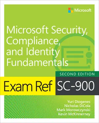 Examen Ref SC-900 Microsoft Security, Compliance, and Identity Fundamentals - Exam Ref SC-900 Microsoft Security, Compliance, and Identity Fundamentals