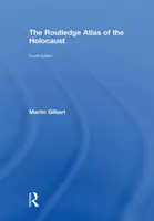 Atlasul Routledge al Holocaustului - The Routledge Atlas of the Holocaust