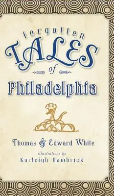Povești uitate din Philadelphia - Forgotten Tales of Philadelphia