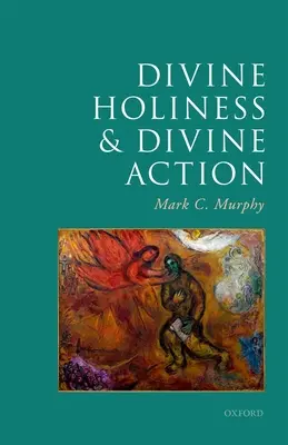 Sfințenia divină și acțiunea divină - Divine Holiness and Divine Action