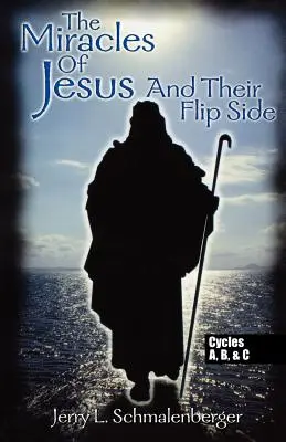 Miracolele lui Iisus și reversul lor: Ciclurile A, B și C - The Miracles of Jesus & Their Flip Side: Cycles A, B & C