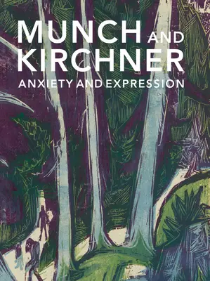 Munch și Kirchner: Anxietate și expresie - Munch and Kirchner: Anxiety and Expression