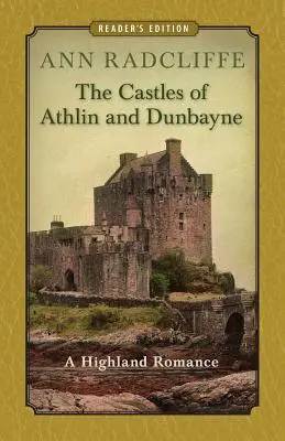 Castelele Athlin și Dunbayne: O poveste de dragoste din Highland - The Castles of Athlin and Dunbayne: A Highland Romance