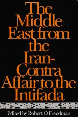 Orientul Mijlociu de la afacerea Iran-Contra la Intifada - The Middle East from the Iran-Contra Affair to the Intifada