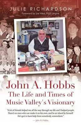 John A. Hobbs Viața și epoca vizionarului din Music Valley - John A. Hobbs The Life and Times of Music Valley's Visionary