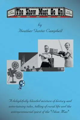Spectacolul trebuie să continue: amintiri dragi despre Coe Hill și frânturi din viața clanului Howard Gunter - The Show Must Go On: Fond Memories of Coe Hill and Glimpses of the Life of the Howard Gunter Clan