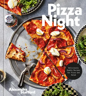Pizza Night: Rețete delicioase pentru pizza și salată (Deliciously Doable Recipes for Pizza and Salad) - Pizza Night: Deliciously Doable Recipes for Pizza and Salad