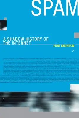 Spam: O istorie din umbră a internetului - Spam: A Shadow History of the Internet
