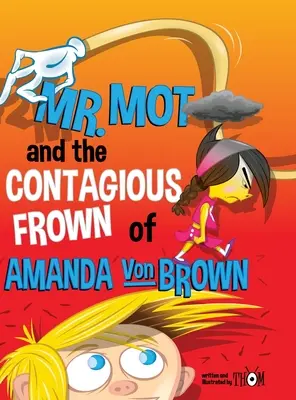 Domnul Mot și încruntarea contagioasă - Mr. Mot and the Contagious Frown