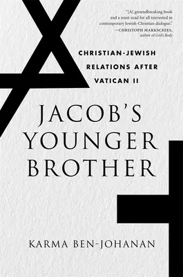 Fratele mai mic al lui Iacov: Relațiile creștin-evreiești după Vatican II - Jacob's Younger Brother: Christian-Jewish Relations After Vatican II