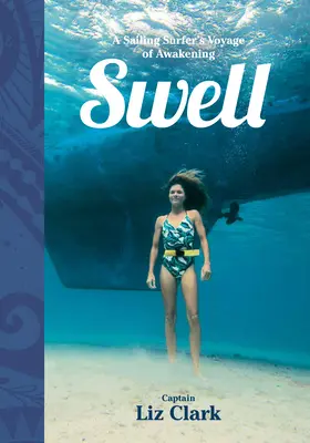 Swell: Călătoria de trezire a unui surfer cu vele - Swell: A Sailing Surfer's Voyage of Awakening