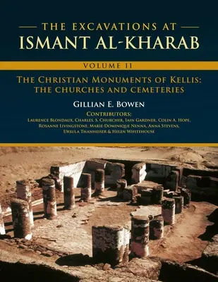 The Excavations at Ismant Al-Kharab: Volumul II - Monumentele creștine din Kellis: biserici și cimitire - The Excavations at Ismant Al-Kharab: Volume II - The Christian Monuments of Kellis: The Churches and Cemeteries