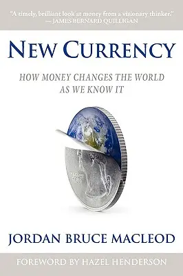 Noua monedă: Cum schimbă banii lumea așa cum o știm - New Currency: How Money Changes the World as We Know It