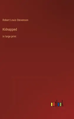 Kidnapped: în format mare - Kidnapped: in large print