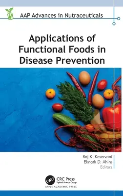 Aplicații ale alimentelor funcționale în prevenirea bolilor - Applications of Functional Foods in Disease Prevention