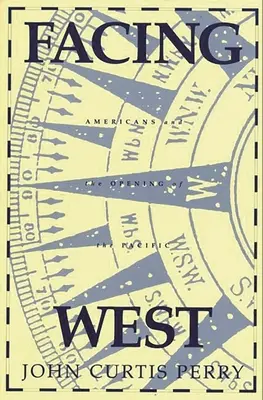 Cu fața spre vest: Americanii și deschiderea Pacificului - Facing West: Americans and the Opening of the Pacific