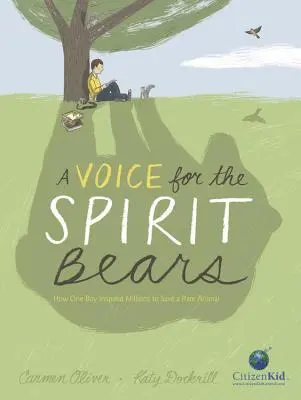 O voce pentru spiritul urșilor: Cum a inspirat un băiat milioane de oameni să salveze un animal rar - A Voice for the Spirit Bears: How One Boy Inspired Millions to Save a Rare Animal