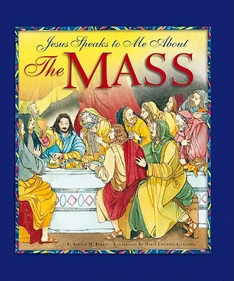 Iisus îmi vorbește despre Liturghie - Jesus Speaks to Me about the Mass