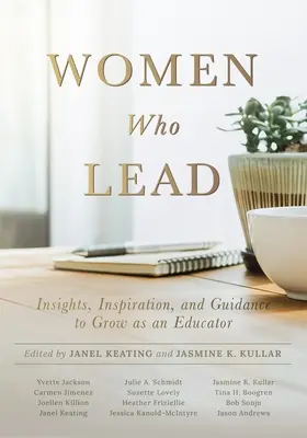 Femei care conduc: Insights, Inspiration, and Guidance to Grow as an Educator (Your Blueprint on How to Promote Gender Equality in Educat - Women Who Lead: Insights, Inspiration, and Guidance to Grow as an Educator (Your Blueprint on How to Promote Gender Equality in Educat