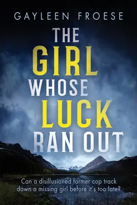 Fata căreia i s-a terminat norocul: Volumul 1 - The Girl Whose Luck Ran Out: Volume 1
