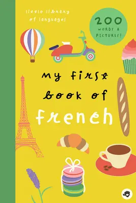 Prima mea carte de franceză: 800+ cuvinte și imagini - My First Book of French: 800+ Words & Pictures