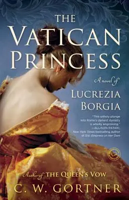 Prințesa Vaticanului: Un roman despre Lucrezia Borgia - The Vatican Princess: A Novel of Lucrezia Borgia